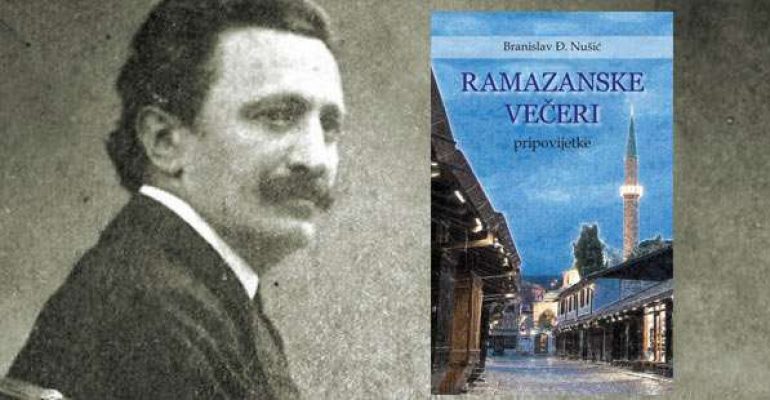 Branislav Nušić: Ramazanske večeri (I)